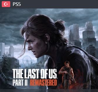 The Last of Us™ Part II Remastered (tr)
